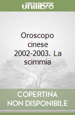 Oroscopo cinese 2002-2003. La scimmia libro