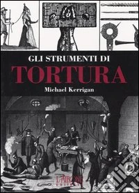 Gli strumenti di tortura libro