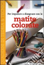 Per imparare a disegnare con le matite colorate libro