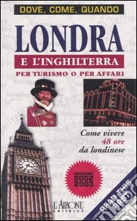 Londra e l'Inghilterra per turismo o per affari libro