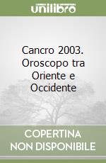 Cancro 2003. Oroscopo tra Oriente e Occidente