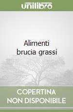 Alimenti brucia grassi libro