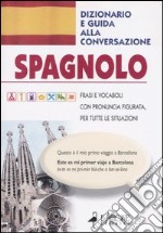 Spagnolo. Dizionario e guida alla conversazione libro