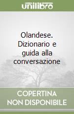 Olandese. Dizionario e guida alla conversazione libro