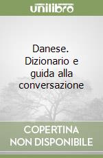 Danese. Dizionario e guida alla conversazione