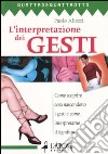 L'interpretazione dei gesti libro di Abbozzi Paolo