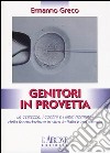 Genitori in provetta. Ricorrere alla fecondazione assistita con successo e sicurezza anche in epoca di pandemia libro