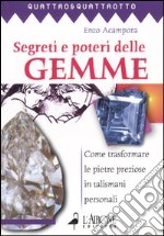 Segreti e poteri delle gemme. Come trasformare le pietre preziose in talismani personali libro