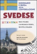 Svedese. Dizionario e guida alla conversazione libro