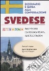 Svedese. Dizionario e guida alla conversazione libro