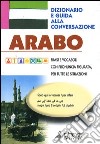 Arabo. Dizionario e guida alla conversazione libro