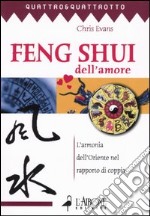 Feng shui dell'amore. L'armonia dell'oriente nel rapporto di coppia