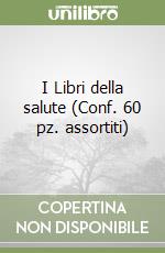 I Libri della salute (Conf. 60 pz. assortiti) libro