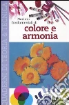 Nozioni fondamentali di colore e armonia libro