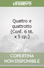 Quattro e quattrotto (Conf. 6 tit. x 5 cp.) libro