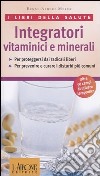 Integratori vitaminici e minerali libro