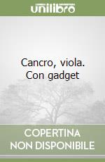 Cancro, viola. Con gadget