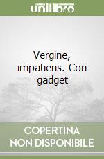 Vergine, impatiens. Con gadget