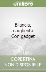 Bilancia, margherita. Con gadget libro
