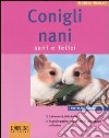 Conigli nani. Sani e felici. Ediz. illustrata libro