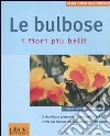 Le bulbose. I fiori più belli libro di Heimberger-Preisler Karin