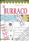 Il burraco. Le regole e le strategie per imparare a giocare e soprattutto... a vincere libro di Victor Charlie