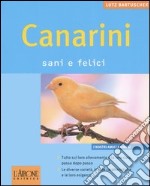 Canarini. Sani e felici