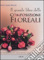 Il grande libro delle composizioni floreali