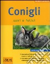 Conigli sani e felici. Ediz. illustrata libro