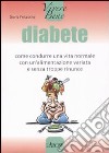 Diabete. Come condurre una vita normale con un'alimentazione variata e senza troppe rinunce libro di Fritzsche Doris