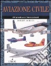 Aviazione civile. 300 grandi aerei internazionali. Ediz. illustrata libro di Jackson Robert