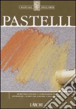 Pastelli. Ediz. illustrata