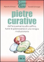 Le pietre curative. Ediz. illustrata libro