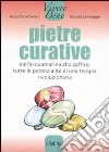 Le pietre curative. Ediz. illustrata libro