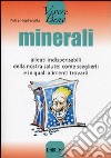 Minerali. Alleati indispensabili della nostra salute: come sceglierli e in quali alimenti trovarli libro di Hopfenzitz Petra