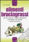 Alimenti bruciagrassi. Cibi che aiutano il nostro organismo a dimagrire con facilità e definitivamente libro di Knophius Heike