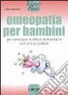 Omeopatia per bambini. Per rinforzare le difese immunitarie con una cura dolce libro di Sommer Sven