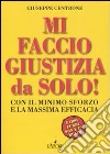 Mi faccio giustizia da solo! Con il minimo sforzo e la massima efficacia libro