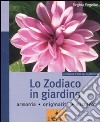 Lo zodiaco in giardino. Ediz. illustrata libro