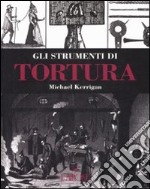 Gli strumenti di tortura libro