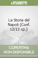 La Storia del Napoli (Conf. 12/13 cp.) libro