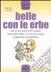 Belle con le erbe libro di La Rovere Gabriella