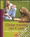 Clicker training con il cane. Ediz. illustrata libro di Sinner Monika