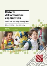 Disturbi dell'attenzione e iperattività. Guida per psicologi e insegnanti libro