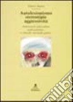 Autolesionismo, stereotipie, aggressività. Intervento educativo nell'autismo e ritardo mentale grave libro