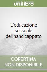 L'educazione sessuale dell'handicappato libro