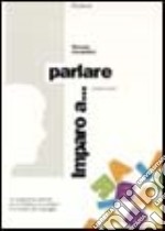 Imparo a... Parlare. Nomi. Vol. 2 libro