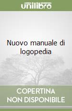 Nuovo manuale di logopedia libro