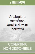 Analogie e metafore. Analisi di testi narrativi libro