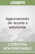 Aggiornamento dei docenti e autonomia libro